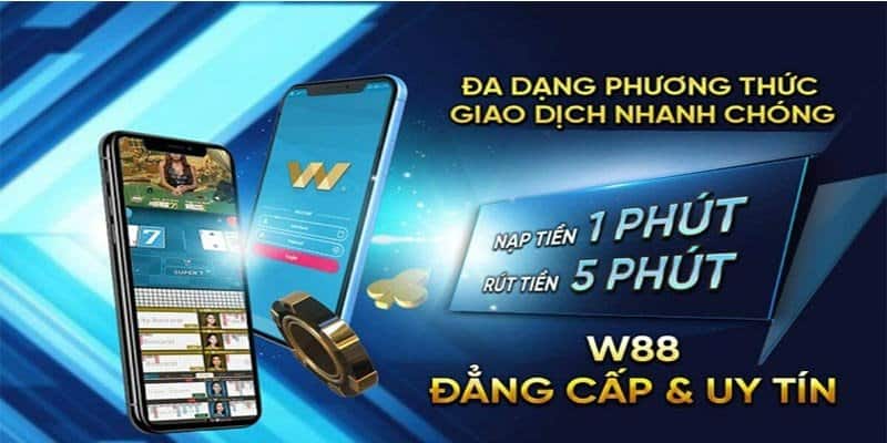 Nạp/rút tiền trong W88 - Thao tác đơn giản